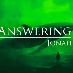 August 18, 2024 – Answering Jonah 4