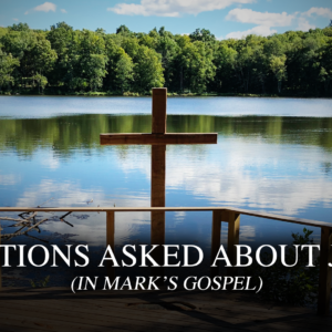 September 1, 2024 – Questions Asked about Jesus