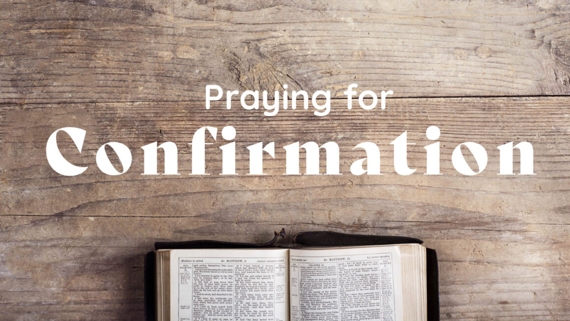 February 16, 2025 – Praying for Confirmation – 3