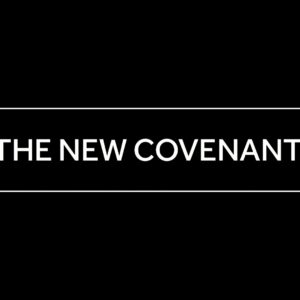 March 12, 2025 – Confirmation Class 7 – The New Covenant